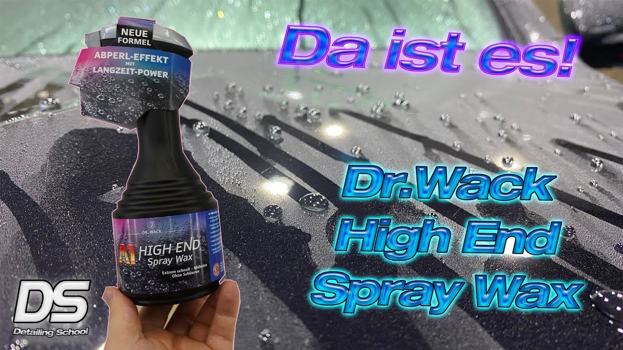 Ein Anwärter auf "Produkt des Jahres“- Das neue Dr.Wack High End Spray Wax ist endlich da!