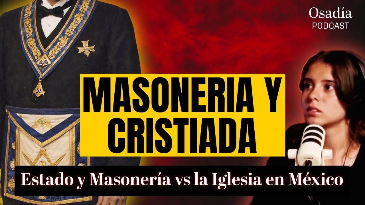 El Estado y la masonería: arquitectos de la persecución religiosa en México | Osadía Cristiana