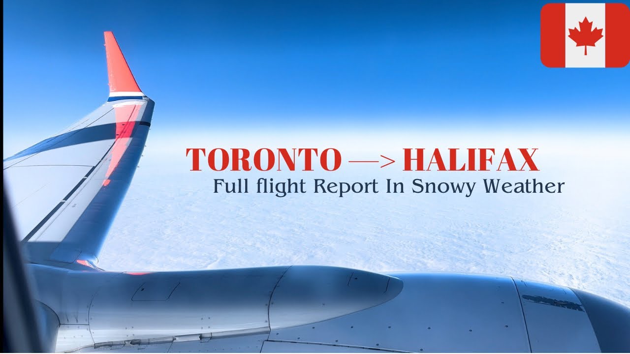Captivating Full Flight Journey: Toronto to Halifax | Ultimate In-Flight Experience