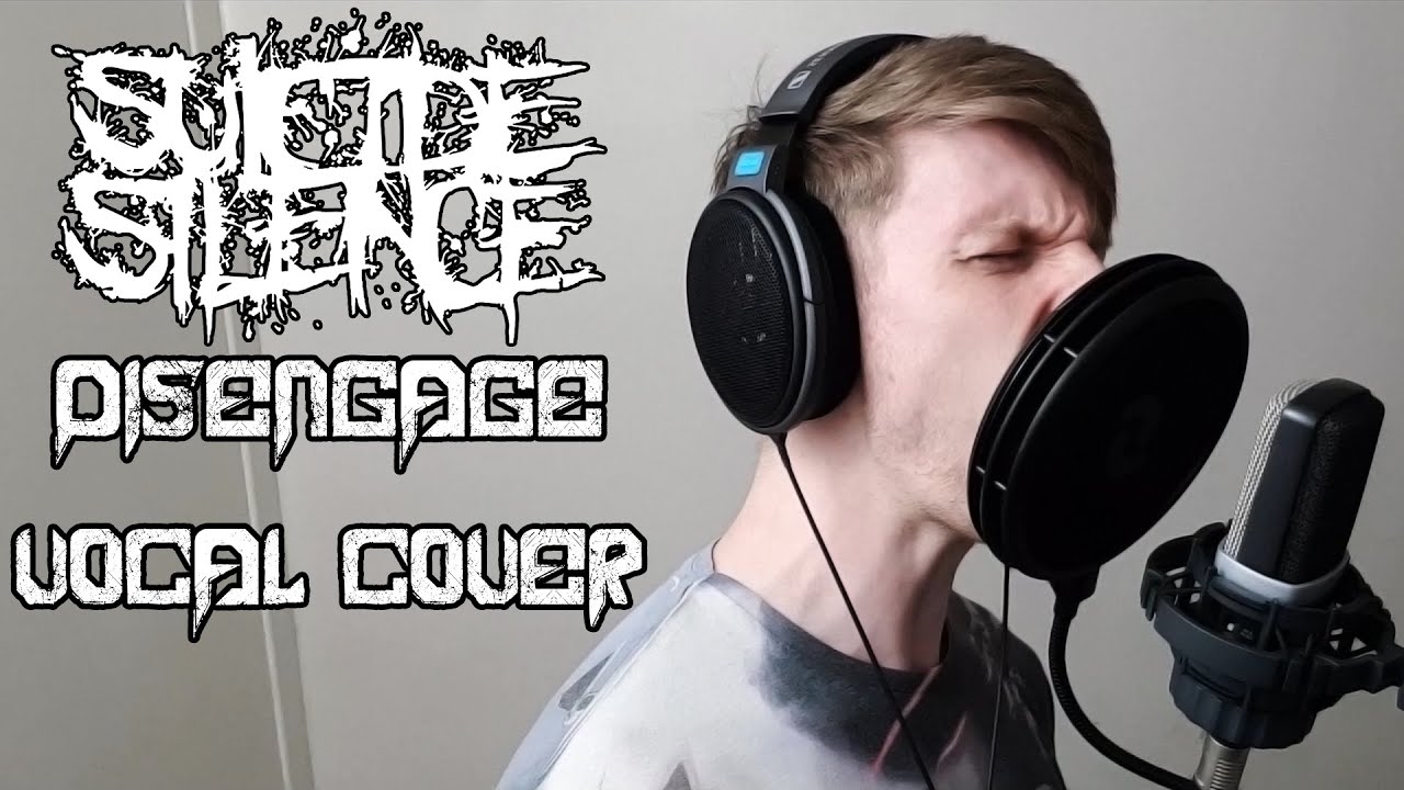 Suicide Silence - Disengage (Vocal Cover)