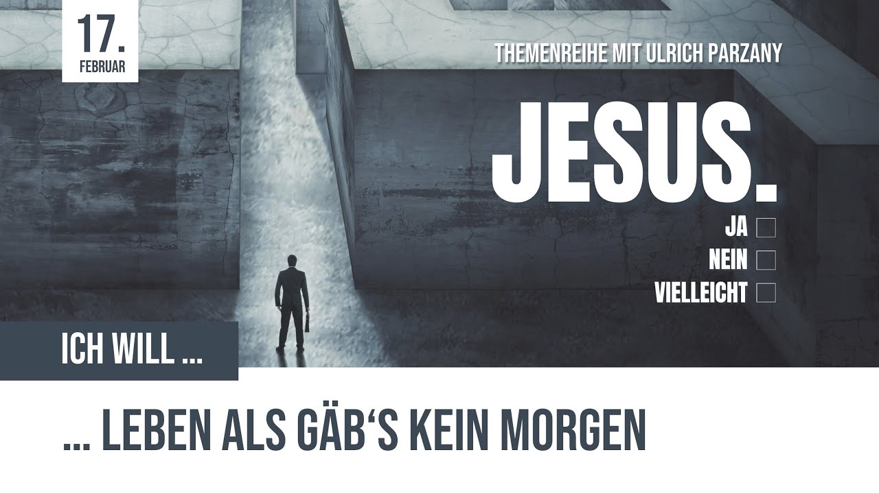 Ich will leben als gäb's kein morgen | 17.02.2024 | Themenreihe mit Ulrich Parzany