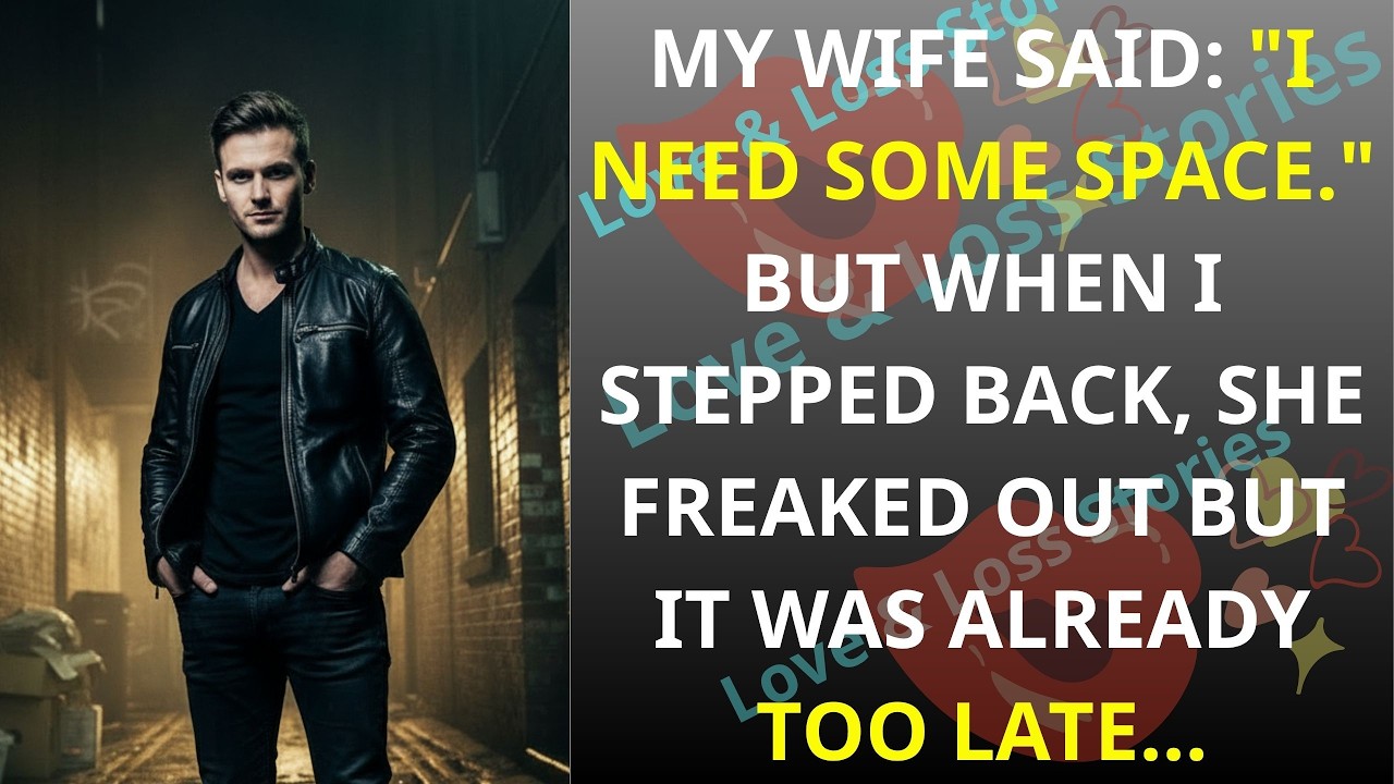 My Wife Said  I Need Space  When I Stepped Back, She Freaked Out   Cheating Infidelity Story