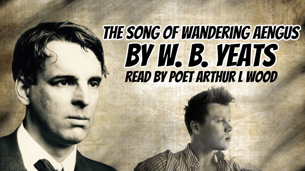 The Song of Wandering Aengus by W. B. Yeats [with subtitles] - Read by Poet Arthur L Wood