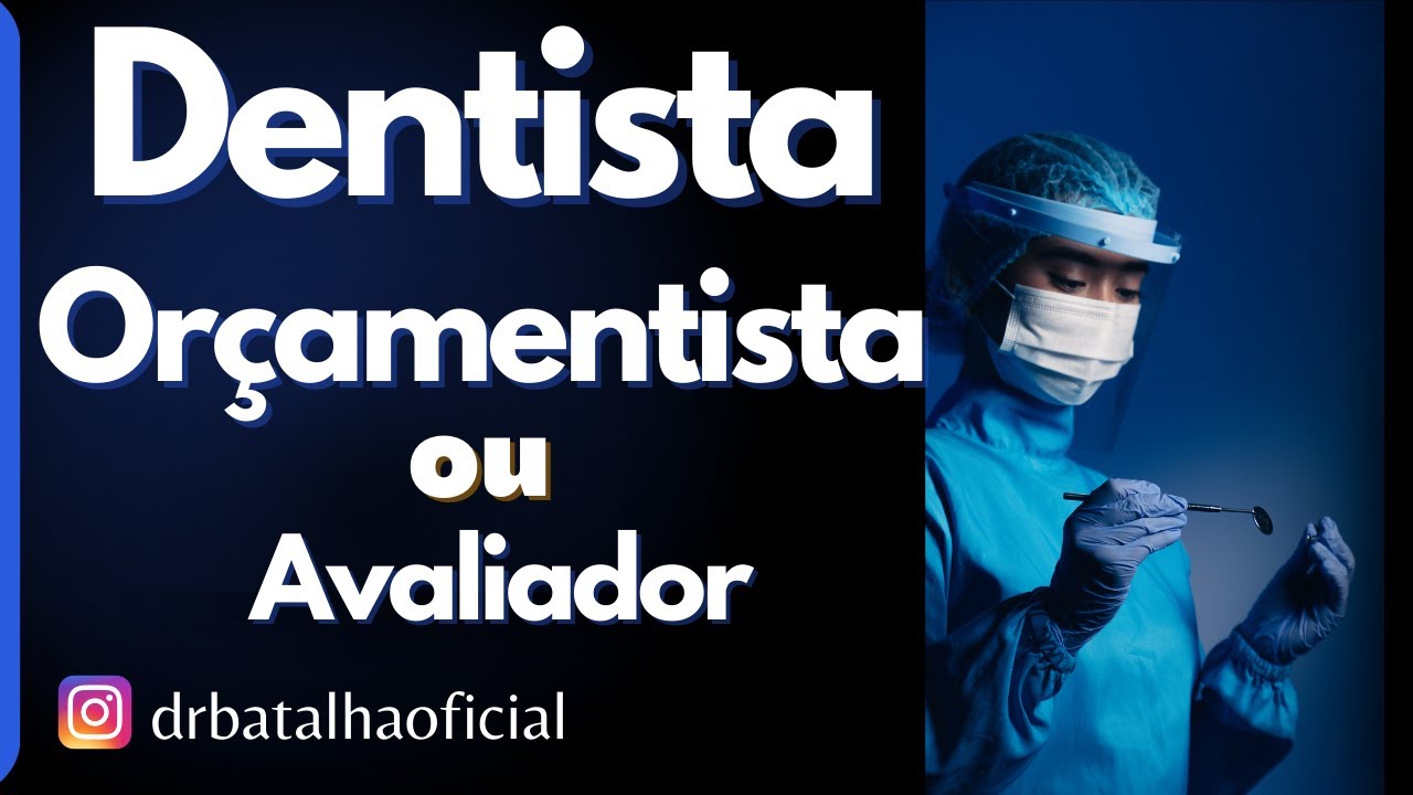 Dentista, voc&ecirc; sabe a diferen&ccedil;a entre or&ccedil;amentista e avaliador?