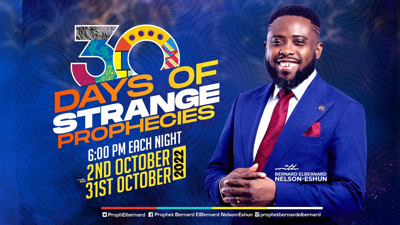 30 Days Of Strange Prophecies With Prophet Bernard ElBernard Nelson-Eshun Day 6
