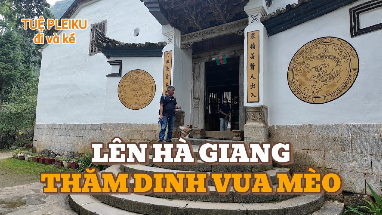 Lên Hà Giang thăm dinh Vua Mèo #tuepleiku #xuyênviệt #hagiang