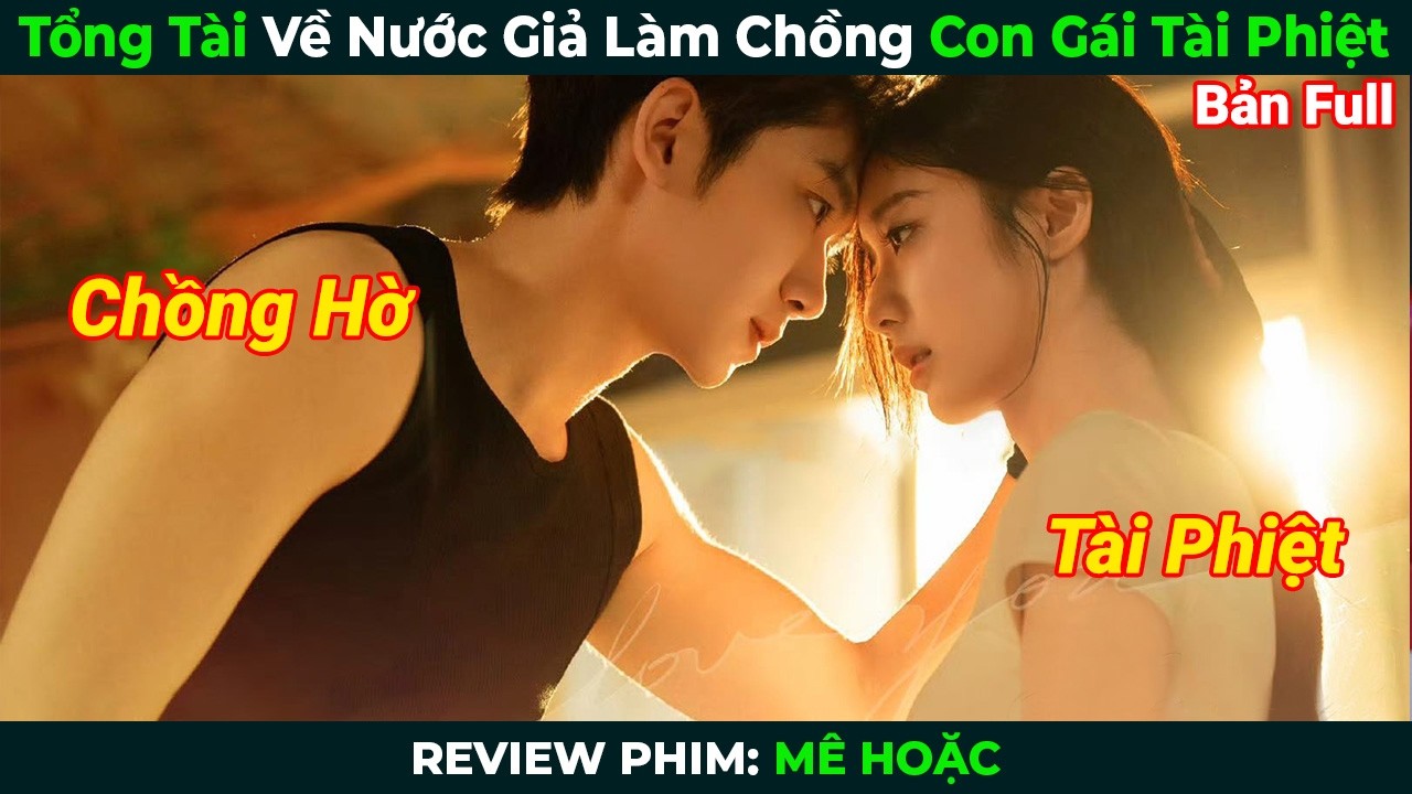[Review Phim] Tổng T&agrave;i Về Nước Giả L&agrave;m Chồng Con G&aacute;i T&agrave;i Phiệt | M&ecirc; Hoặc Full | Phim Ng&ocirc;n T&igrave;nh