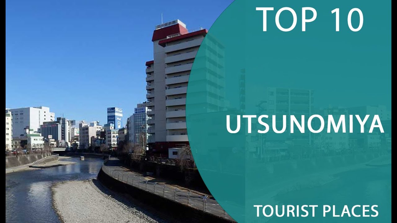 Top 10 Best Tourist Places to Visit in Utsunomiya | Japan - English