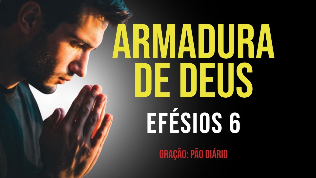 A Armadura de Deus: Como Vencer a Guerra Espiritual | Efésios 6