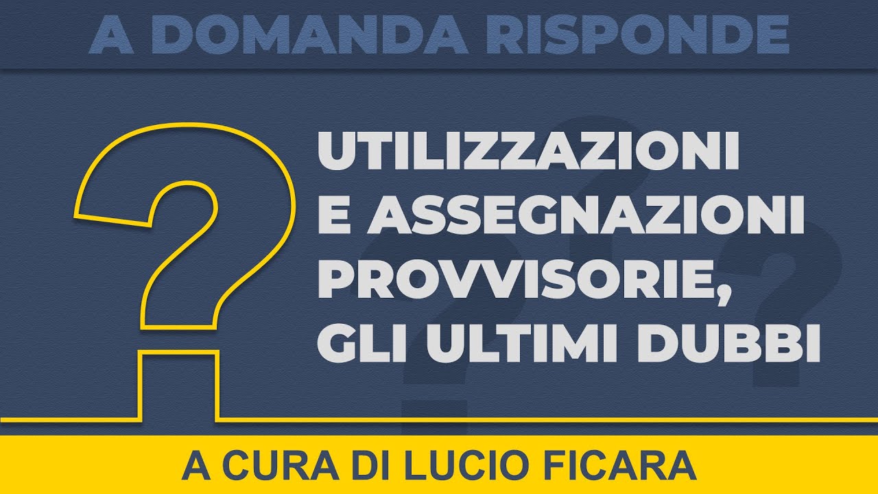 Utilizzazioni e assegnazioni provvisorie, gli ultimi dubbi - VIDEO TUTORIAL
