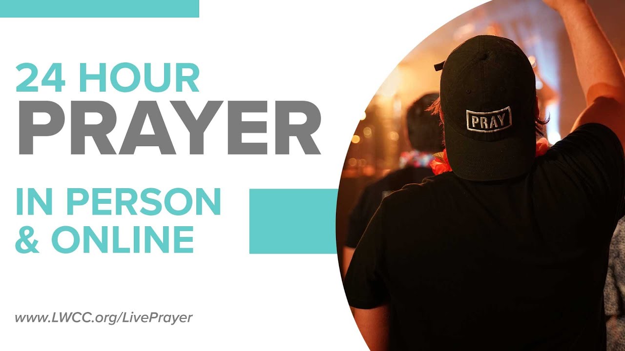 LW 24 Hours of Prayer - Continued | Hours 27 -  33 | LW Healing School