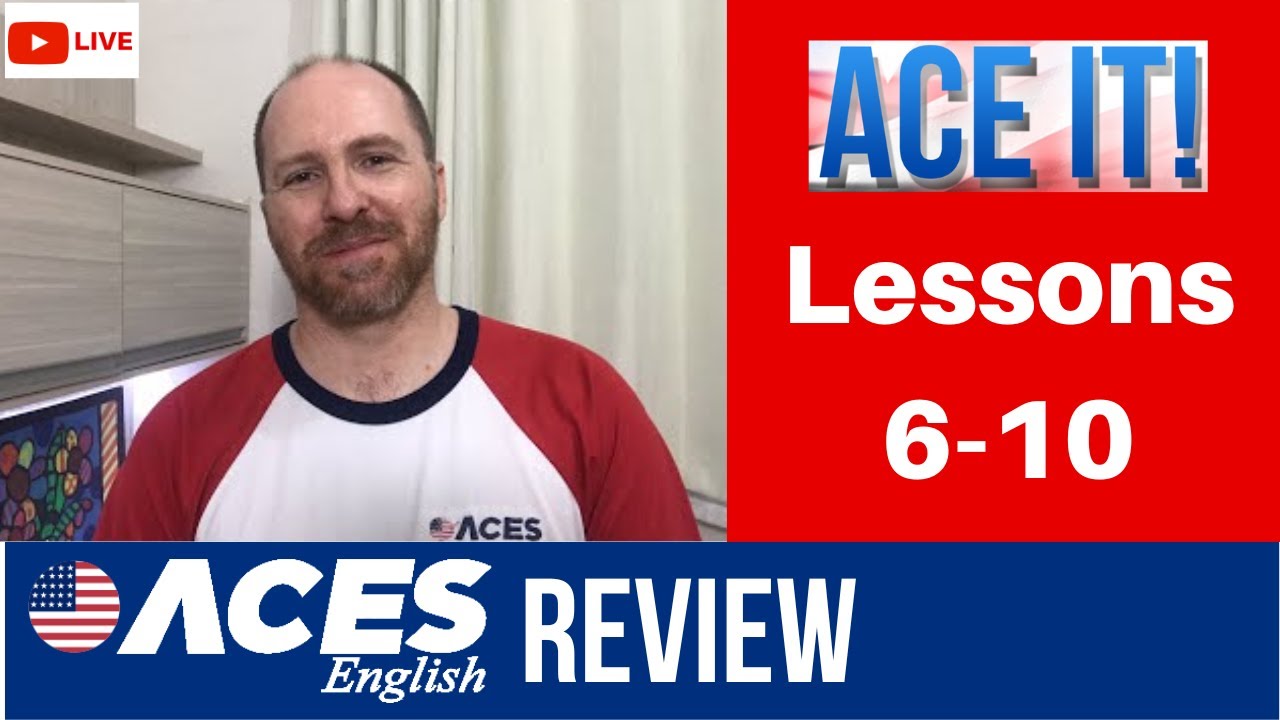ACE IT! Lessons 6-10 Revisão e Treinamento