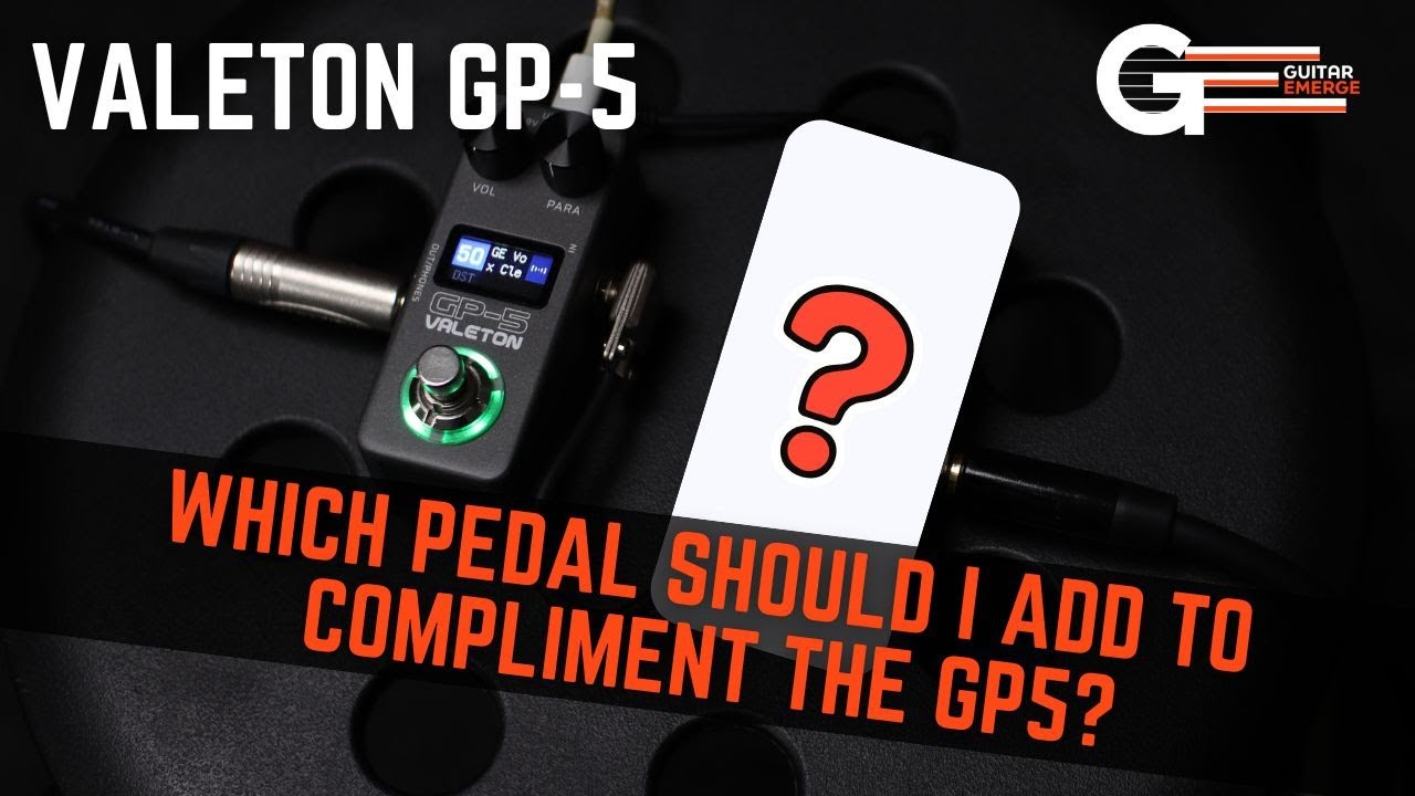 Valeton GP5 (Какую педаль добавить в дополнение к GP-5)