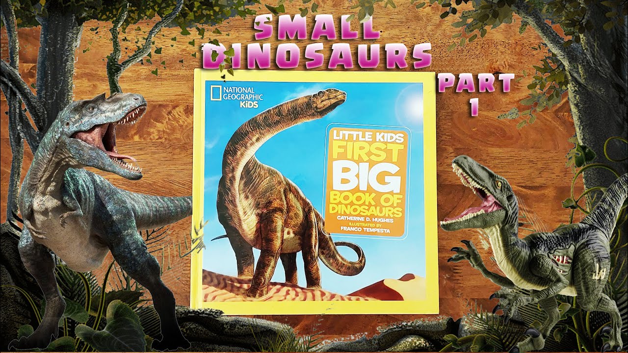 NAT GEO - KIDS | 🤩 LITTLE KIDS FIRST BIG BOOK OF DINOSAURS 📒 | PART - 1 | 🦖 SMALL DINOSAURS 🦕