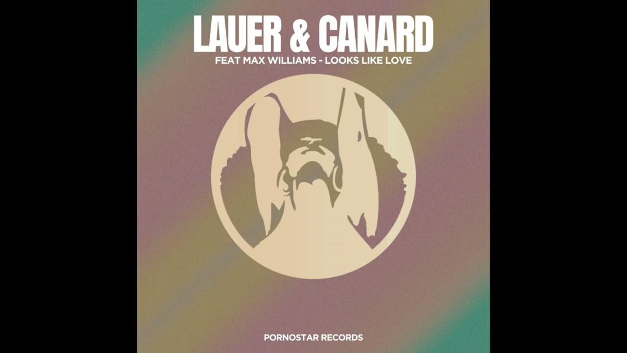 Lauer & Canard, Max Williams - Looks Like Love (Original Mix)