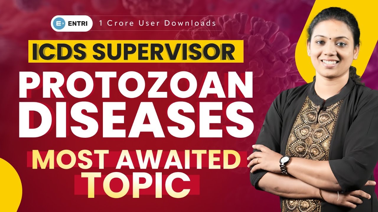 ICDS Supervisor |Most Awaited Topic🦠Protozoan Diseases🦠Entri Teaching Malayalam