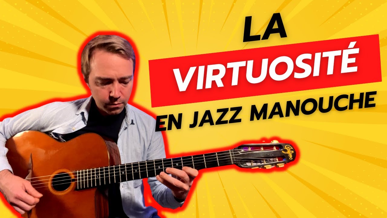 La VIRTUOSITÉ en Guitare JAZZ MANOUCHE