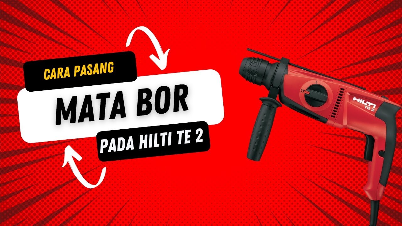 Cara Memasang Mata Bor pada Hilti TE 2 | Tutorial Singkat & Mudah