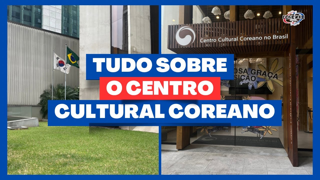 CONHE&Ccedil;A O CENTRO CULTURAL COREANO