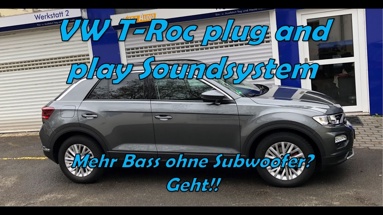 VW T-Roc plug and play Lautsprecher und Verstärker eingebaut / neues Soundsystem mit ordentlich Bass