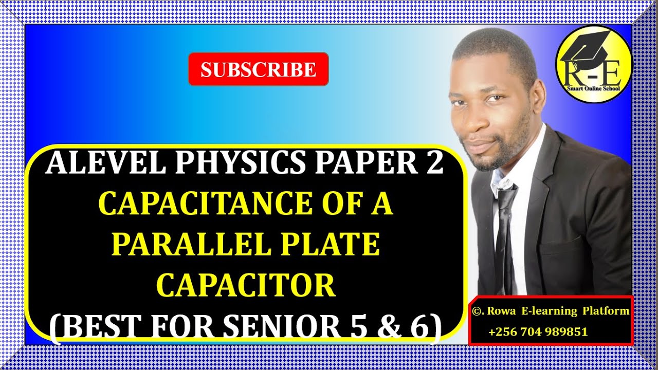 001-ALEVEL PHYSICS PAPER 2 | CAPACITANCE OF A PARALLEL PLATE CAPACITOR | FOR SENIOR 5 & 6