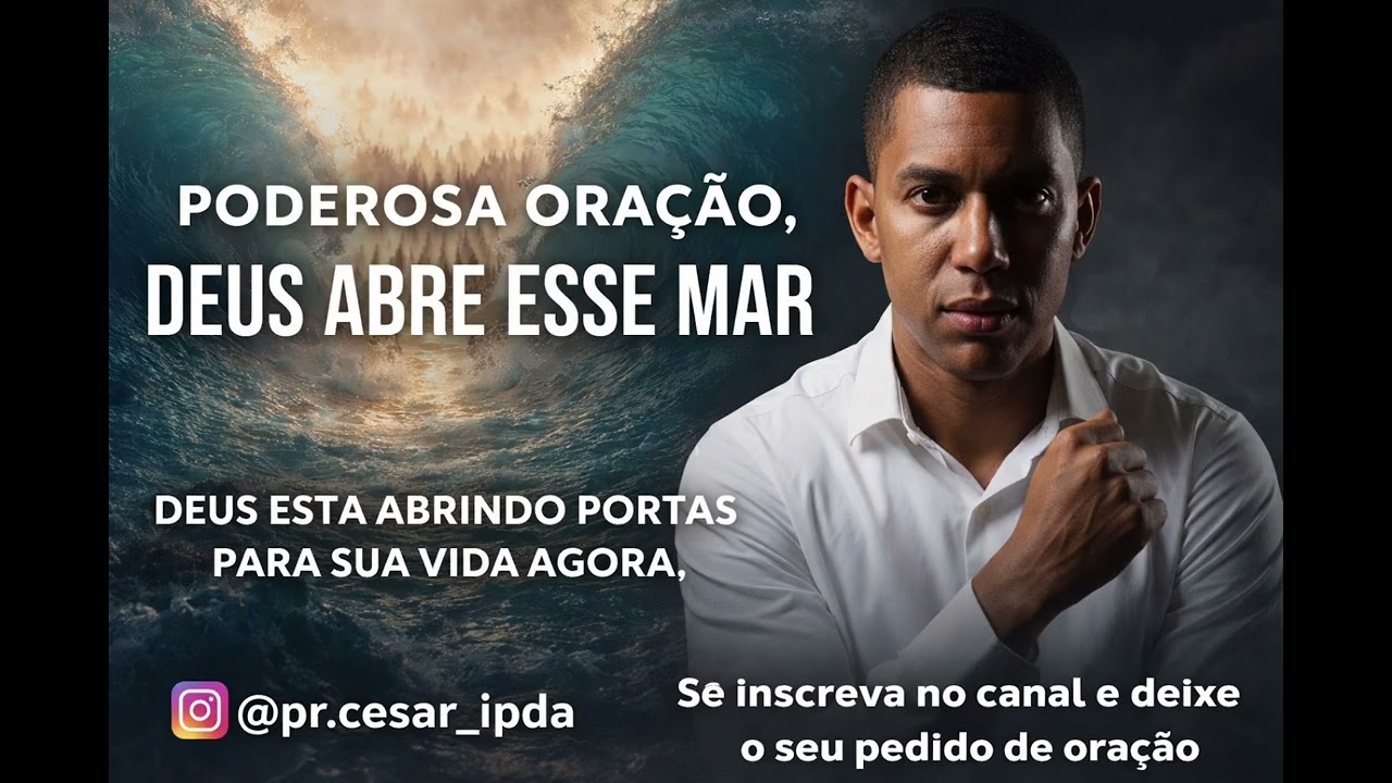 ((🔴))FORTE ORAÇÃO DEUS ABRE ESSE MAR🔥 #oração #reflexão : pr.cesar Augusto 🙏🏻