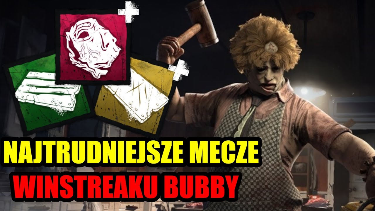 Najtrudniejsze mecze z winstreaku Bubby | Dead by Daylight