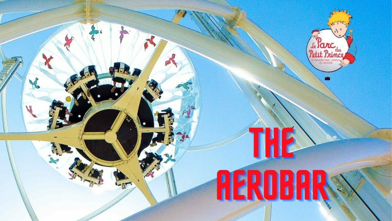 Discover THE AEROBAR at Parc du Petit Prince FRANCE
