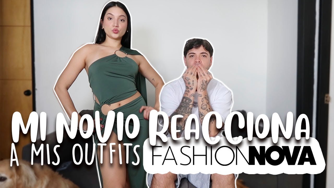 MI NOVIO reacciona a MIS OUTFITS de FASHION NOVA 😍