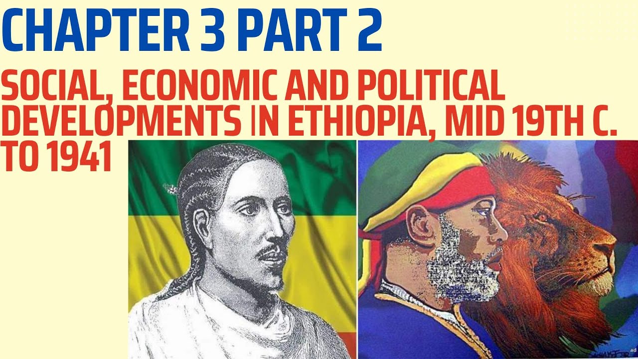 New Grade 12History Chapter 3 Part 2 SOCIAL, ECONOMIC AND POLITICAL DEVELOPMENT IN ETHIOPIA From....