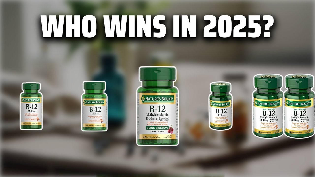 The Top 5 Best Natures Bounty B12 in 2025 - Must Watch Before Buying!