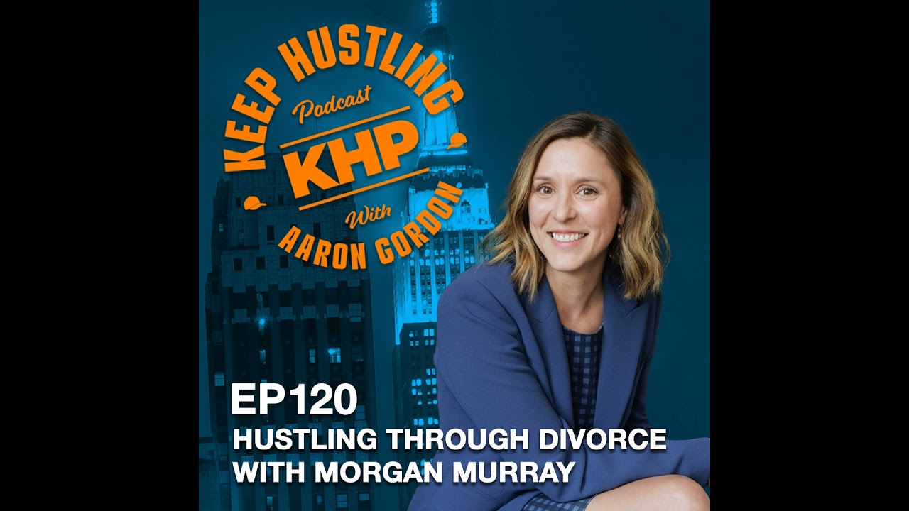 Hustling Through Divorce with Morgan Murray