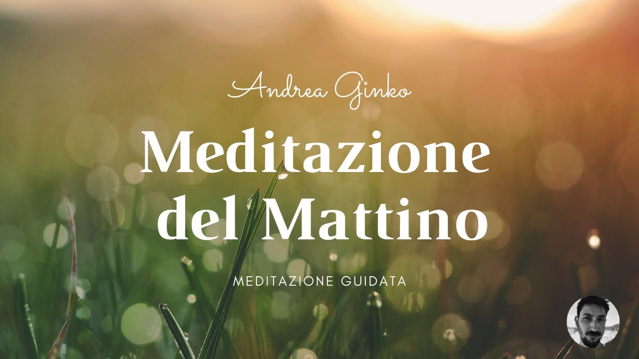 Meditazione del MATTINO - Meditazione guidata per iniziare la giornata con energia e pace nel cuore