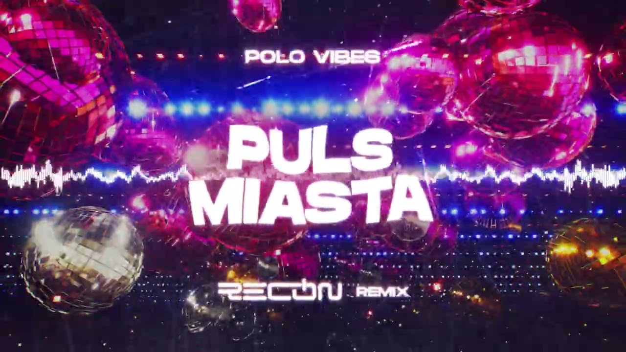 Puls Miasta - Polo Vibes (RECON Remix)