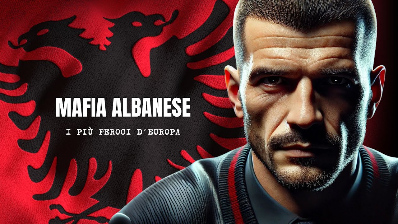 MAFIA ALBANESE - Il Lato Oscuro dei Balcani - MAFJA SHQIPTARE