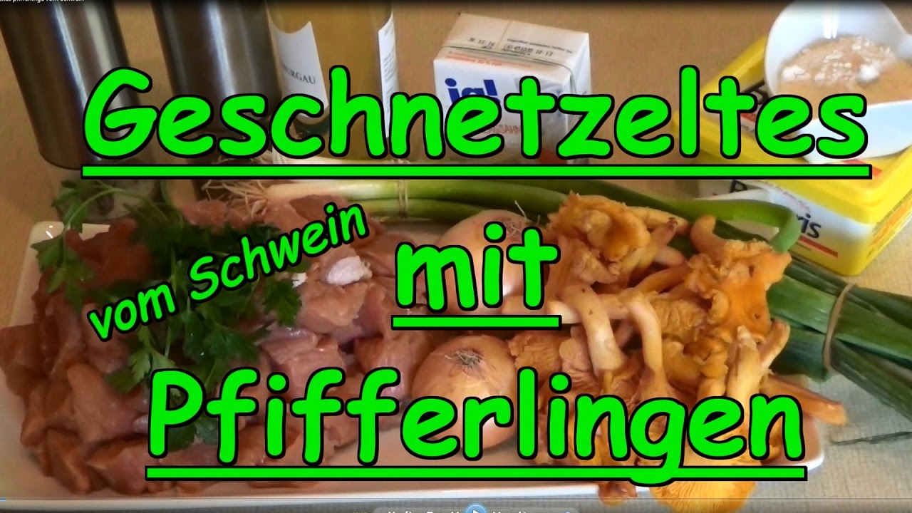 Geschnetzeltes vom Schwein  mit frischen Pfifferlinge ! Rezept ! Kochen