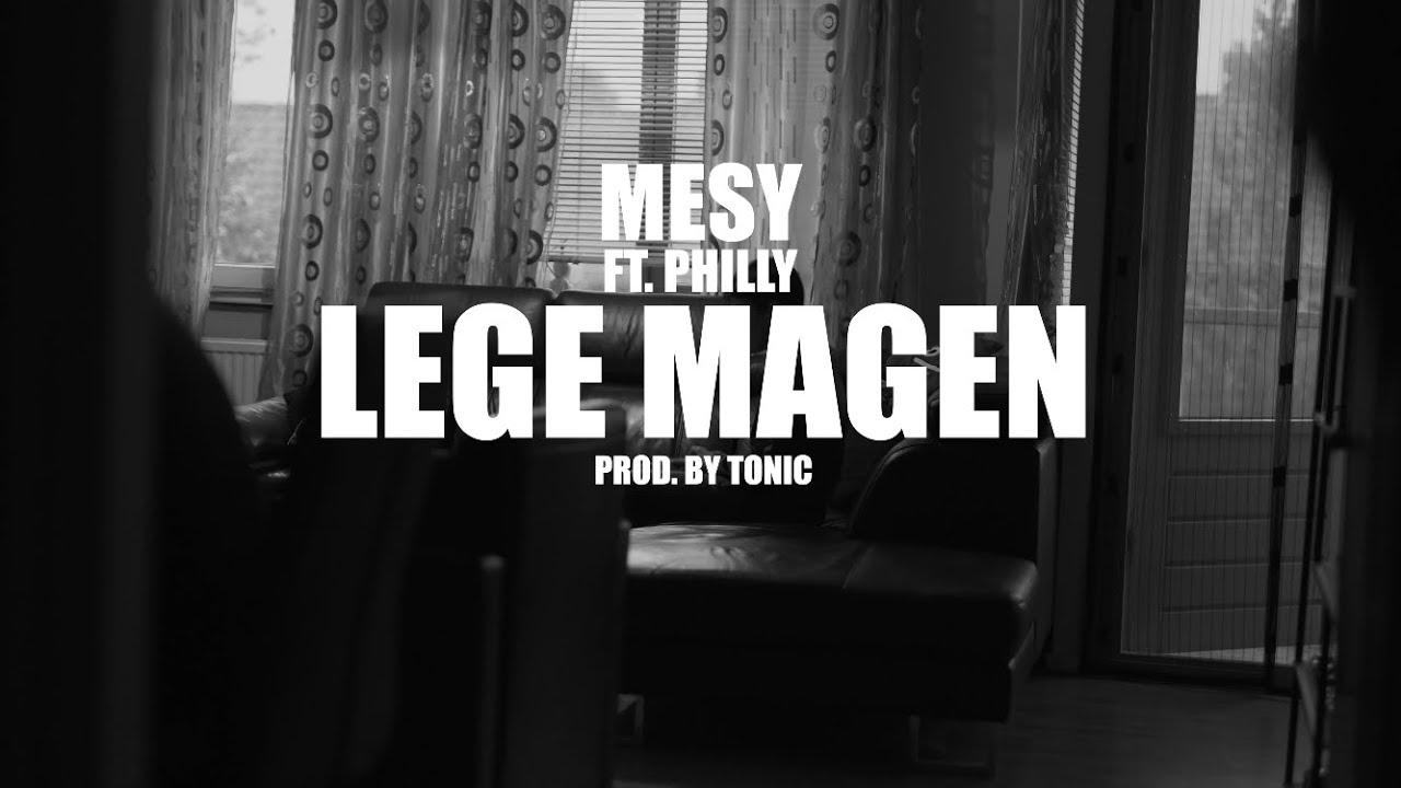 Mesy - Lege Magen ft. Philly (Prod. Tonic)