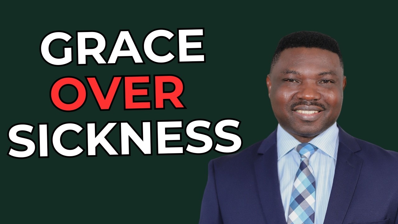 GRACE OVER SICKNESS
