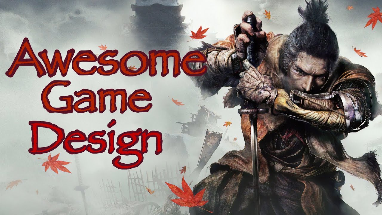 Sekiro: Shadows Die Twice's Awesome Game Design