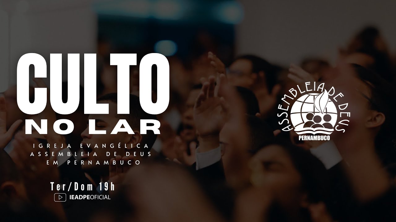AO VIVO - CULTO NO LAR IEADPE 07/03/2026