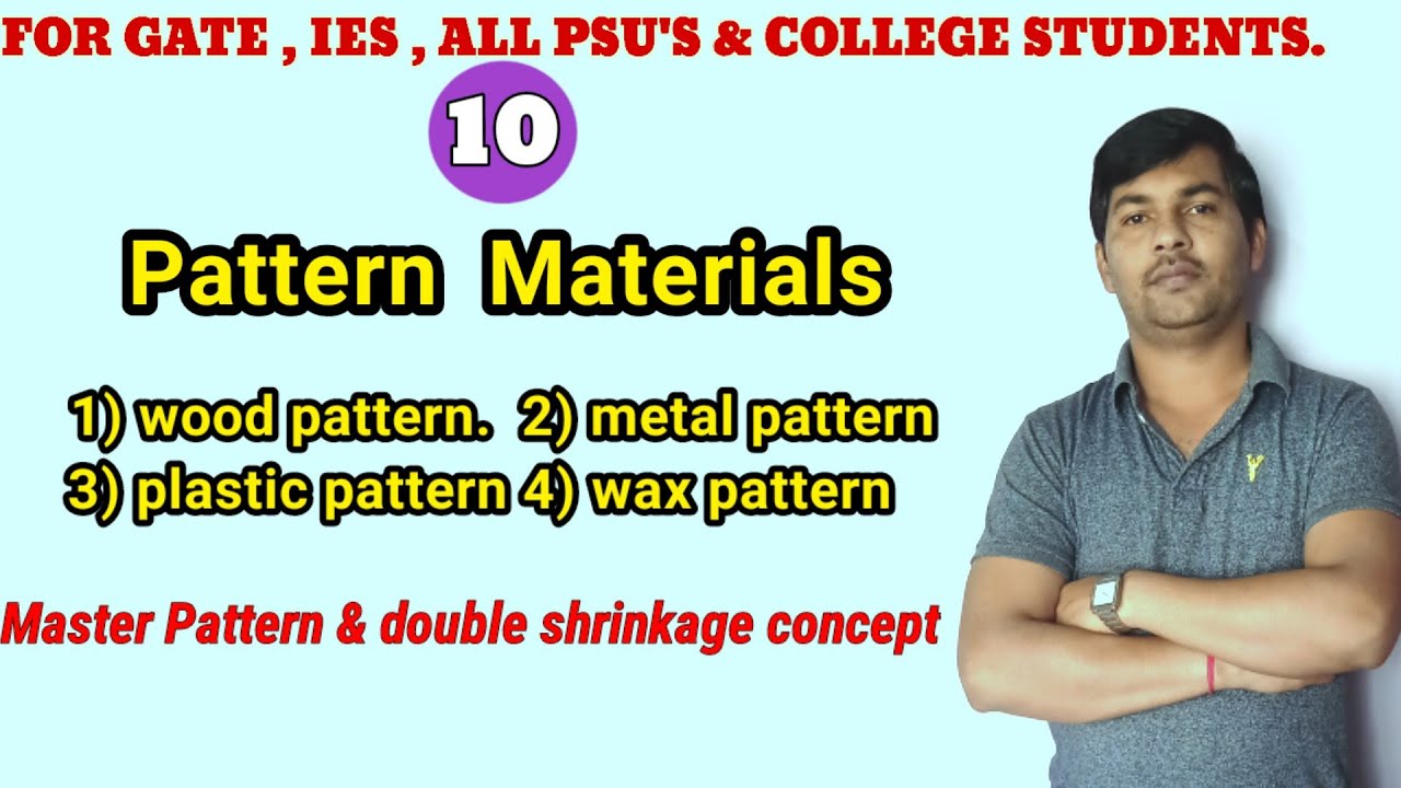 Types of material used for pattern  | master pattern and double shrinkage allowance in pattern.