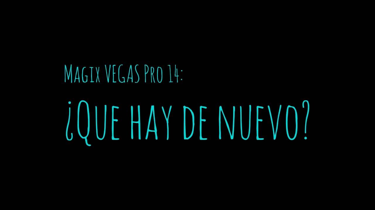 Magix VEGAS Pro 14:  ¿Que hay de nuevo?