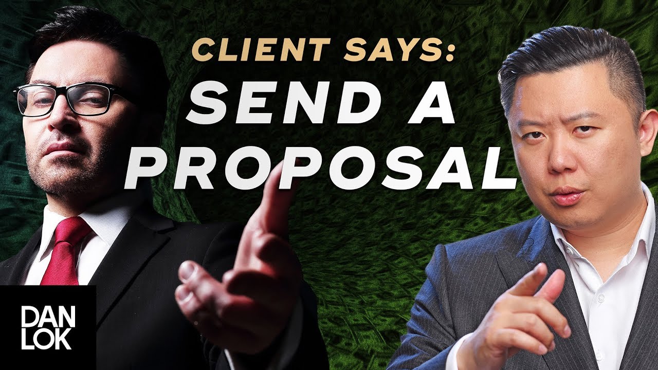 Clients Say, &ldquo;Send Me A Proposal&rdquo; And You Say...
