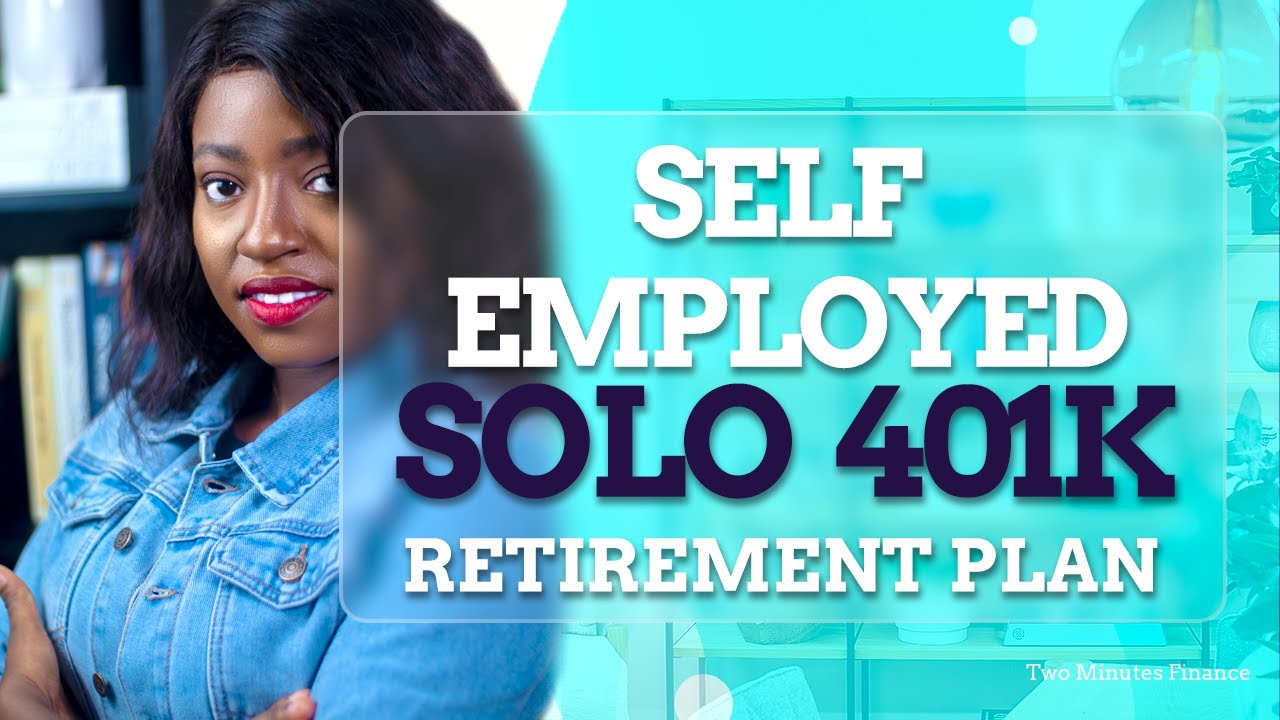SELF EMPLOYED RETIREMENT PLAN - SOLO 401k
