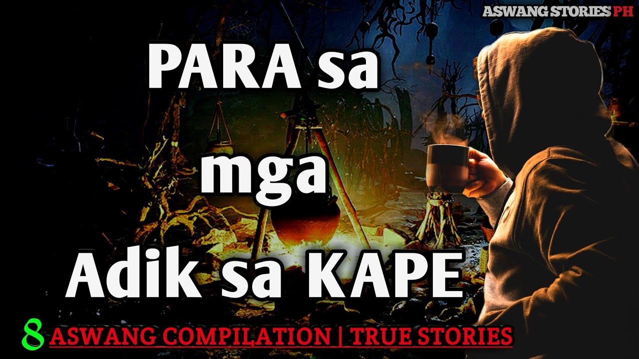 PARA SA MGA ADIK SA KAPE | Aswang True Stories