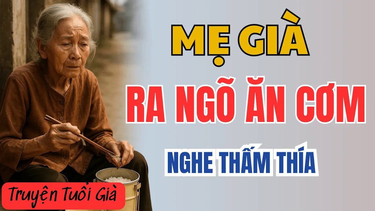 MẸ GIÀ CẦM CÀ MEN CƠM RA ĐẦU NGÕ – Vì Trong Nhà Không Còn Ghế Dành Cho Bà ｜ Đọc Truyện Đêm Khuya