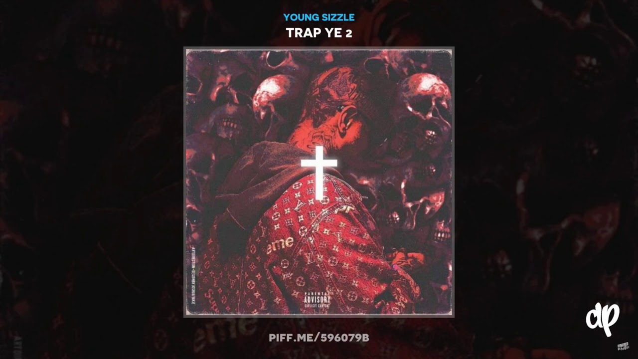 Young Sizzle - Trap Ye 2 (FULL MIXTAPE)