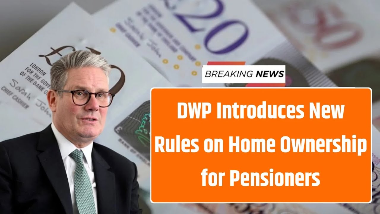 DWP's New Home Ownership Rules for Pensioners in 2025