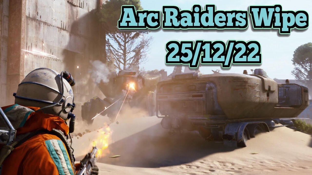 The Wipe Is Here!!! Arc Raiders 25/12/22