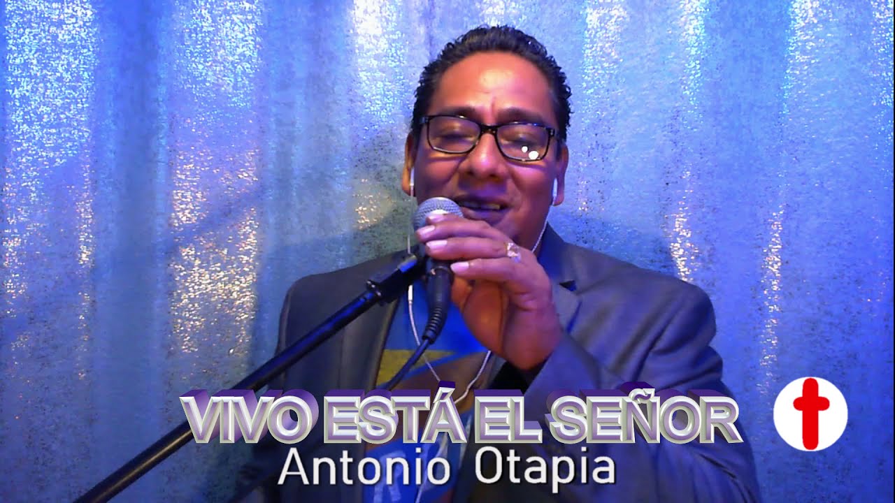 Vivo Está El Señor. Antonio Otapia Cantautor